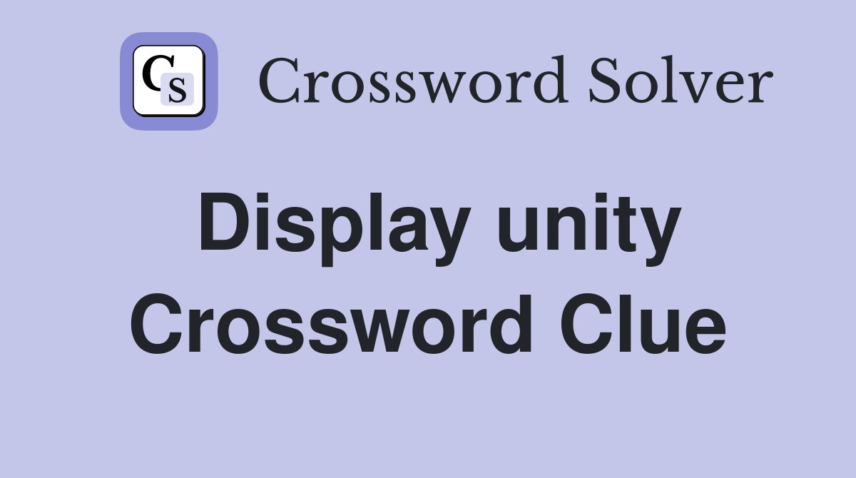 Display unity crossword clue answers crossword solver